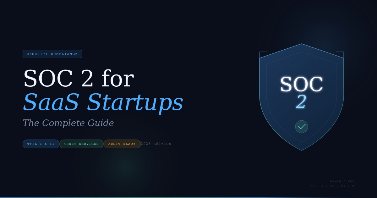 SOC 2 for SaaS startups complete guide